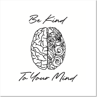 be kind to your mind Posters and Art
